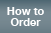 How to Order